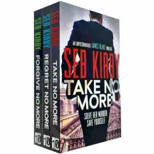 An Unputdwonable James Blake Thrillers Series 3 Books Collection Set by Seb Kirby (Take No More, Forgive, Regret)