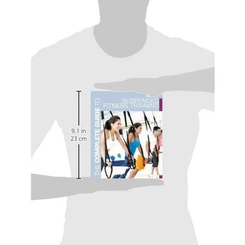 The Complete Guide to Suspended Fitness Training (Complete Guides)